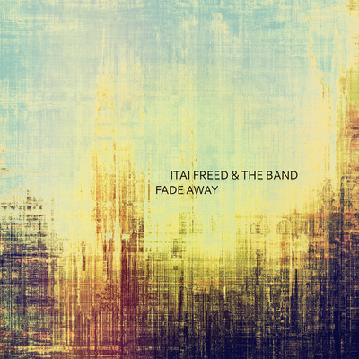 itai freed and the band "fade away" mastered by nadav katz